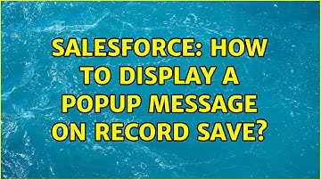 Salesforce: How to display a popup message on record save?