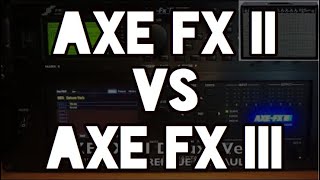 Axe FX II vs Axe FX III Preset Demo