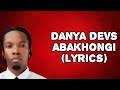 Danya Devs Abakhongi Lyrics 