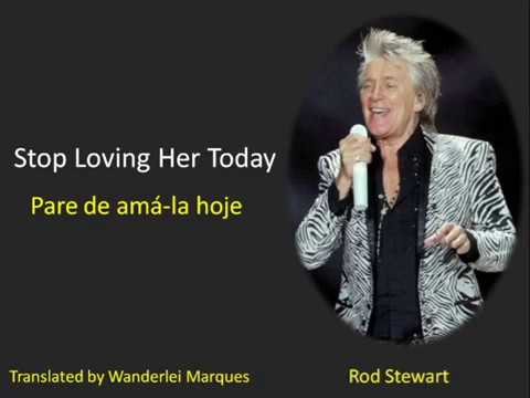 Rod Stewart - Stop Loving Her Today