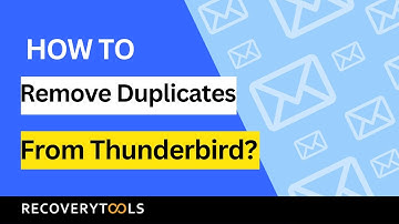 How to Remove Duplicate Emails from Thunderbird?