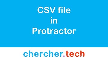 CSV files in protractor - Chercher Tech