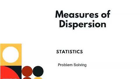 Statistics. Measures of Dispersion. Problem Solving.