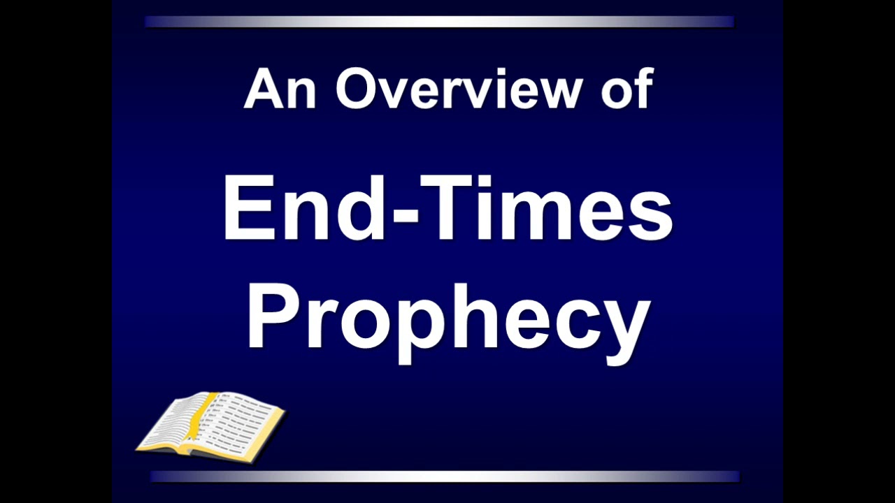 Overview End Times Prophecy YouTube