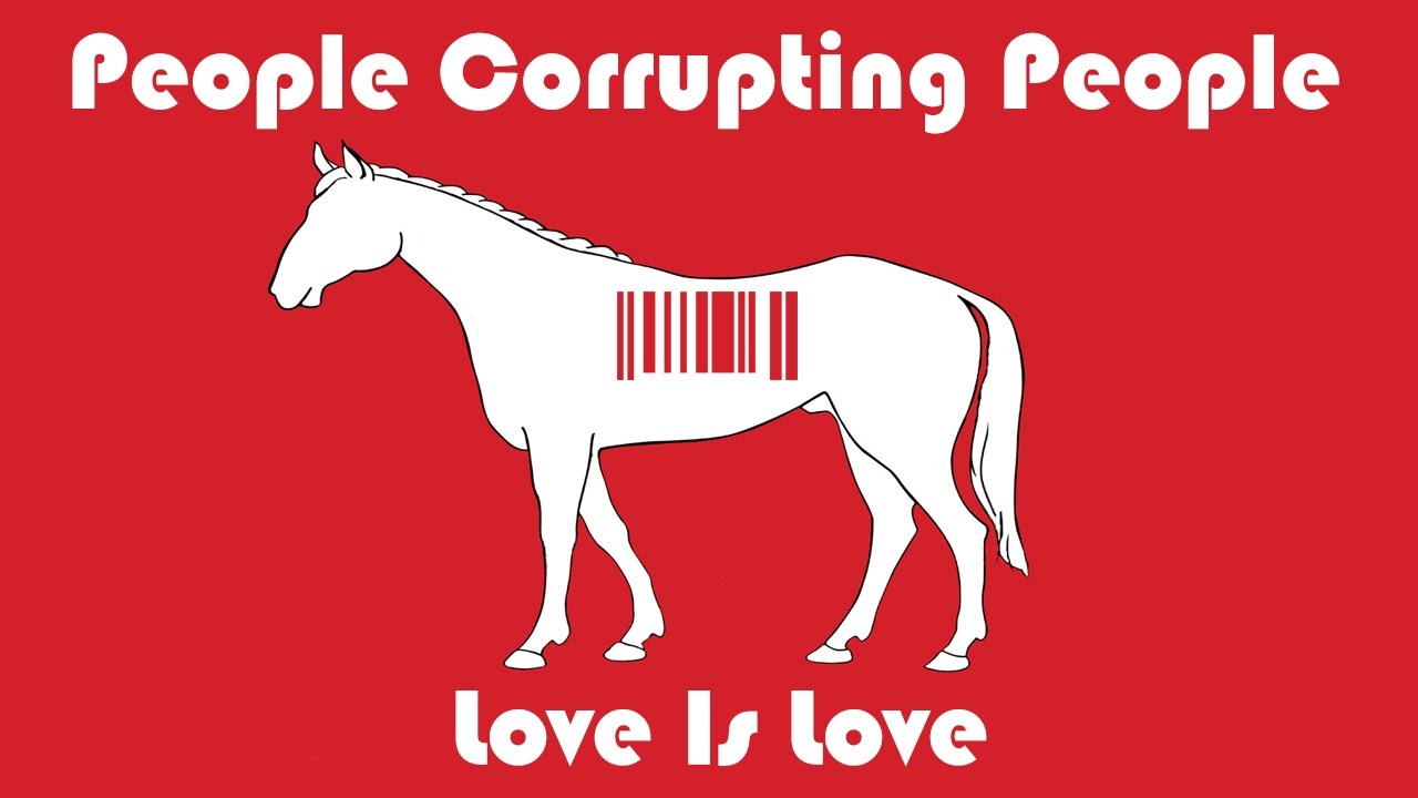 People Corrupting People (PCP) - Love is Love
