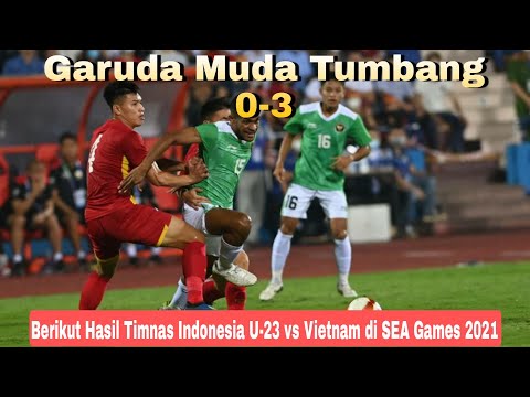 🔴Miris!! || Hasil Timnas Indonesia U-23 vs Vietnam di SEA Games 2021: Garuda Muda Tumbang 0-3