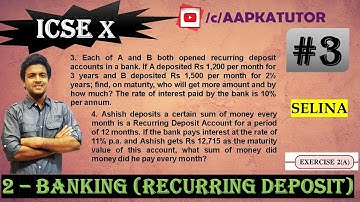 #3 | ICSE X | #Banking (Recurring Deposit Accounts) | Exercise 2A (Q3 and Q4) | #Selina