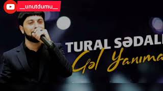 Tural Sədalı - Gəl Yanıma ( 2021) Resimi