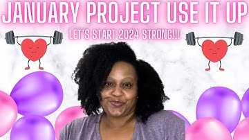 DECEMBER PROJECT USE IT UP FINALE & INTRO TO JANUARY