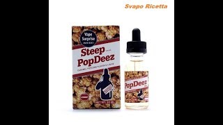 svapo ricetta Steep Vapor Pop Deez