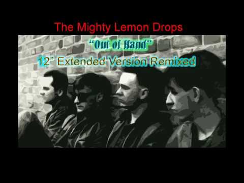 The Mighty Lemon Drops Out Of Hand Extended 12" version remixed by Alan Zingheim