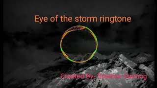 Eye Of The Storm Ringtone Version ( Read DECS)