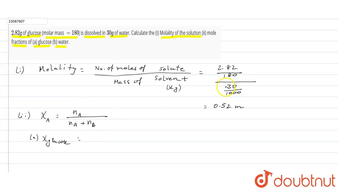 2 82g Of Glucose Molar Mass 180 Is Dissolved In 30g Of Water Calculate The Youtube 2 82g Of Glucose Molar Mass 180 Is Dissolved In 30g Of Water Calculate The Youtube