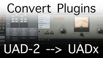 How To Convert UAD-2 to UADx Plugins in Luna