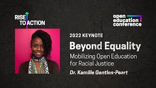 Beyond Equality: Mobilizing Open Education for Racial Justice - #OpenEd22 Keynote
