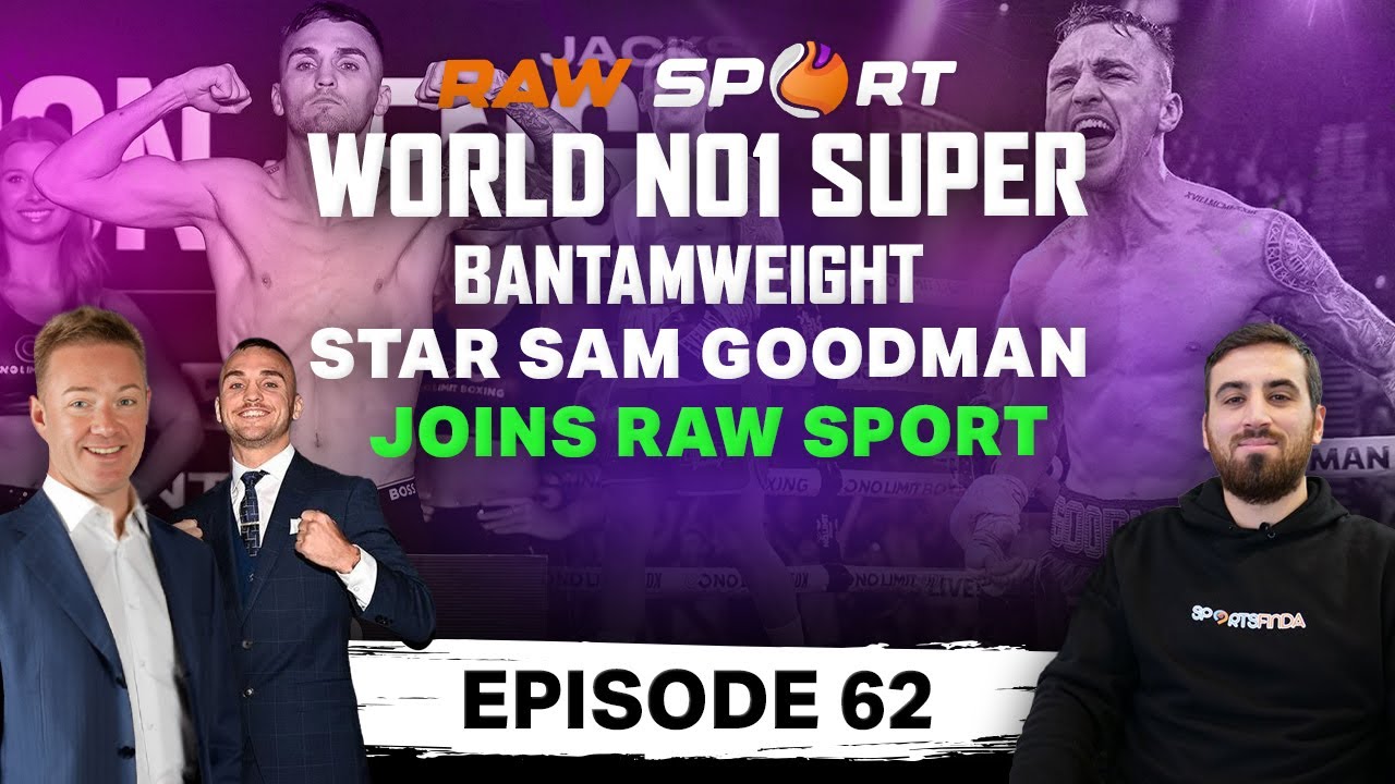 Sam Goodman World No1 Super Bantamweight Star Joins Raw Sport | Raw ...