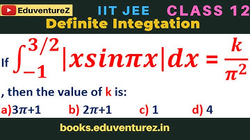 If ∫_(-1)^(3/2)▒|xsinπx|dx = k/π^2  , then the value of k is: a) 3π+1 b) 2π+1    c) 1           d) 4