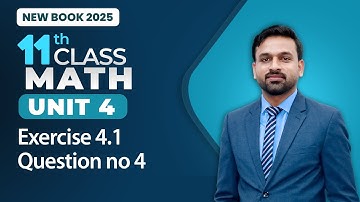 11th Class Math Unit 4 | Exercise 4.1 | Question no 4 | 11th Math New Book 2025