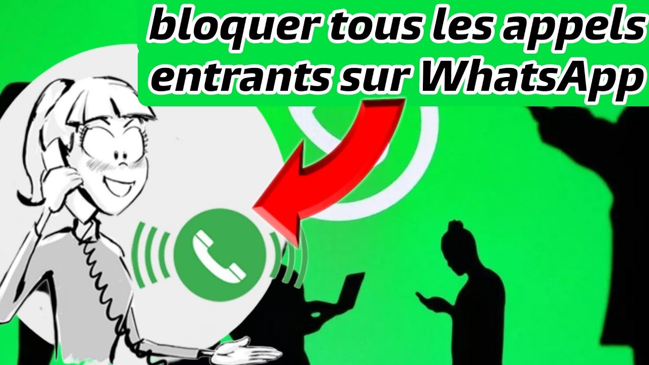 comment bloquer les appels entrant sur whatsapp 📵📵 YouTube