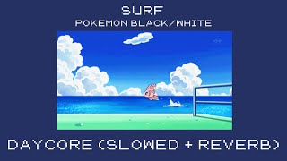surf | daycore (slowed+reverb) | pokemon black/white