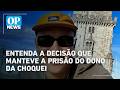Dono da Choquei continua preso: Justiça Federal atende pedido da PF; entenda a decisão | OP News