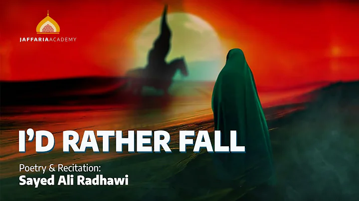 I’d Rather Fall | Sayed Ali Radhawi | English Latmiya Noha
