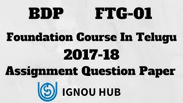 IGNOU BDP FTG-01 Assignment Question Paper 2017 2018 FTG 01