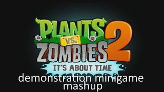 PvZ2 Demonstration Minigame Mashup