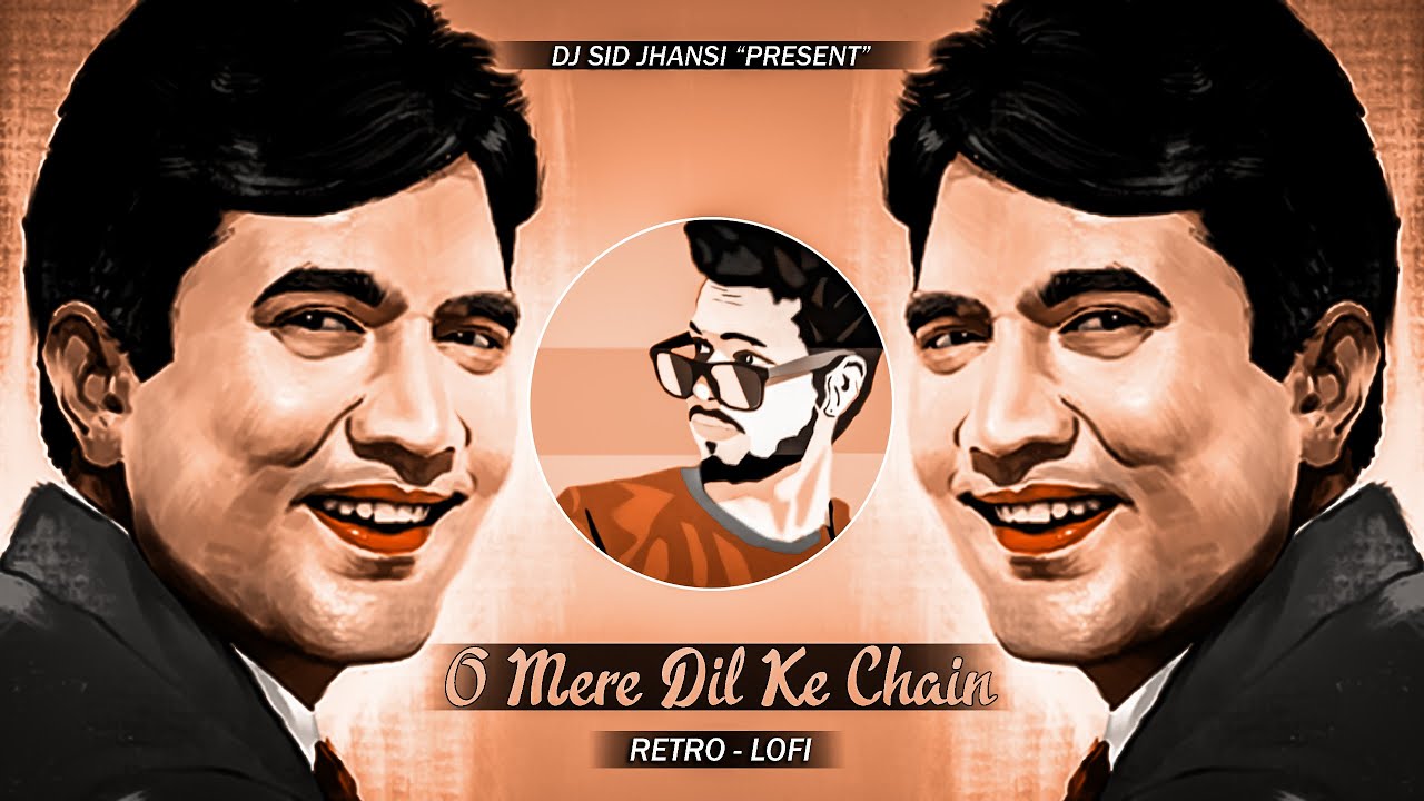 O Mere Dil Ke Chain   Retro Lofi   DJ SID JHANSI  Kishore Kumar