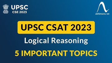 UPSC CSAT 2023 | 5 Most Important Topics Of Logical Reasoning I By Munesh Ma