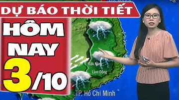 Dự báo thời tiết hôm nay mới nhất ngày 3/10/2021 | Dự báo thời tiết 3 ngày tới