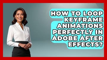 How To Loop Keyframe Animations Perfectly In Adobe After Effects? - Design Tool Unlocked