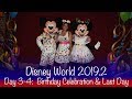 Disney World 2019.2 Day 3-4 - Birthday Celebration & Last Day