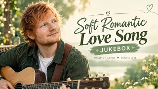 Soft Romantic Love Songs ❤️ | Heartfelt Acoustic Jukebox 2026 | Ed Sheeran Vibe screenshot 1
