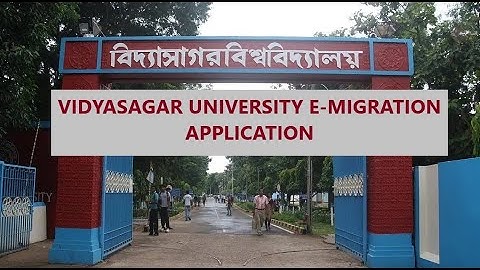 HOW TO APPLY VIDYASAGAR UNIVERSITY E- MIGRATION ONLINE || VU MIGRATION