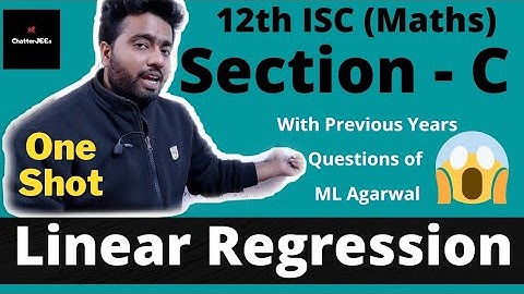 Linear Regression (Section - C) ISC -12th (Maths) | One Shot video ChatJEEs