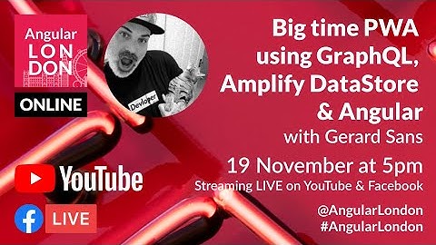 Big time PWA using GraphQL, Amplify DataStore and Angular with Gerard Sans