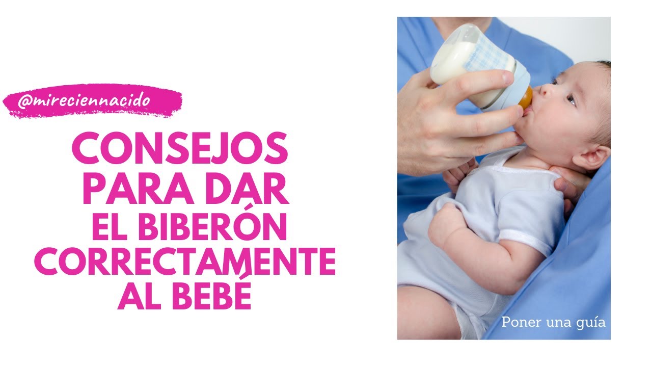Consejos para dar el biberón correctamente al bebé. Poner una guía 