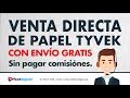 Venta Directa de Papel Tyvek / Envío Gratis