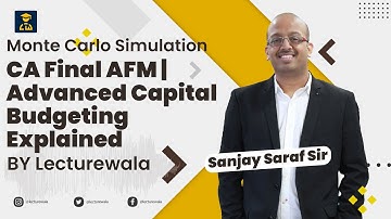 Monte Carlo Simulation in CA Final AFM | Advanced Capital Budgeting Explained 📊📈 By Lecturewala