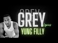 Yung Filly - Grey (Lyric Video)