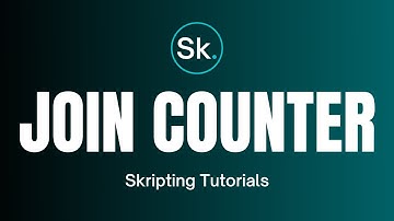 How to create a Custom Join Counter | Skripting Tutorials