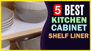 How to Choose The Best Kitchen Shelf Liner [7 Tips] - Everyday Old House