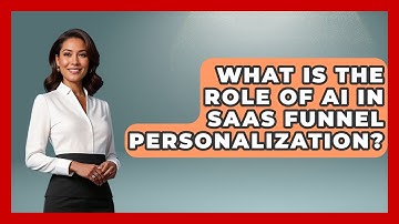 What Is The Role Of AI In SaaS Funnel Personalization? - Saas Marketing Wizards