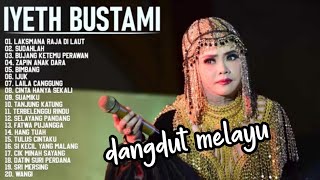 iyet Bustami full album dangdut melayu terbaik #iyethbustami