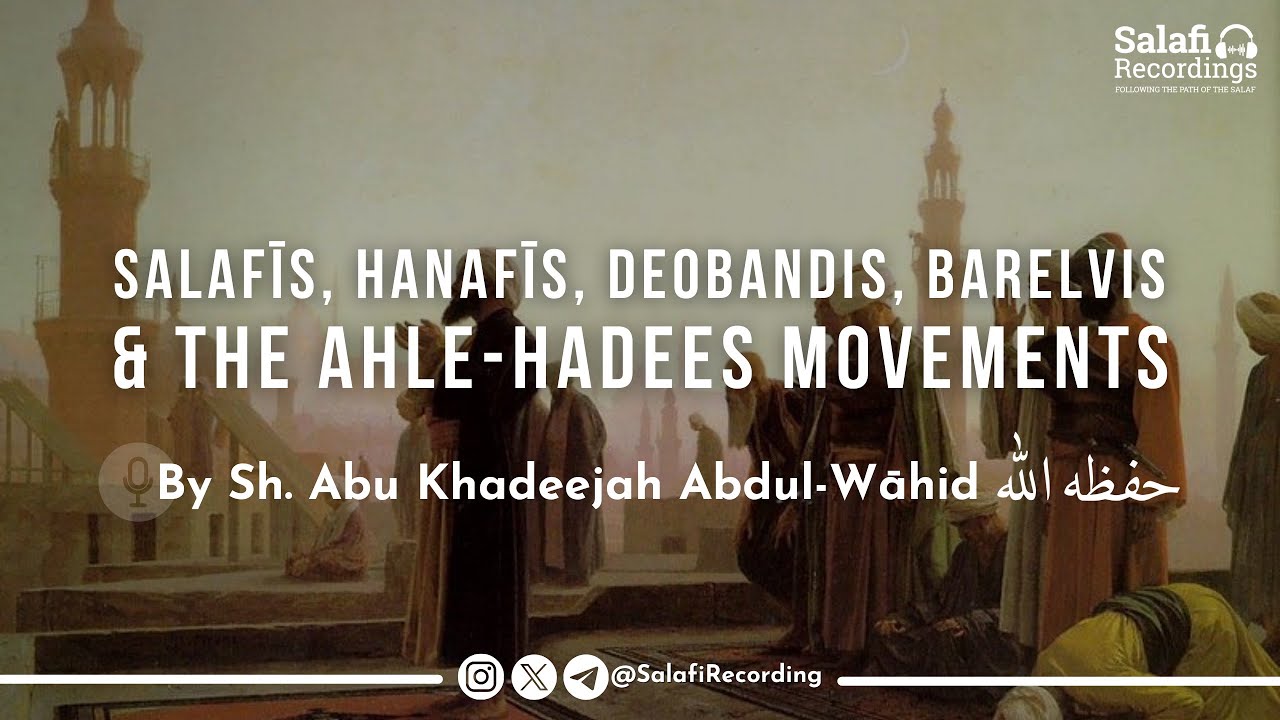 Do Salafis have an Issue with the Hanafi Madhab? - Sh. Abu Khadeejah Abdul-Wāhid حفظه الله