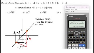 Thủ thuật CASIO: Cho số phức z thỏa mãn |z+1+i|+|z|=|z+2+2i|+|z-1-i|Giá trị nhỏ nhất của |z-1+3i|