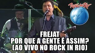 Video thumbnail of "Frejat - Por que a gente é assim? (Ao Vivo no Rock in Rio)"