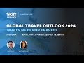 Global travel outlook 2024 whats next for travel