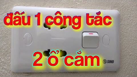 Đấu mặt 1 công tắc 2 ổ cắm - Điện Nhà Quê